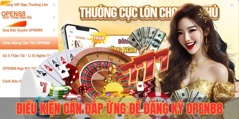 Điều kiện cần đáp ứng để đăng ký OPEN88