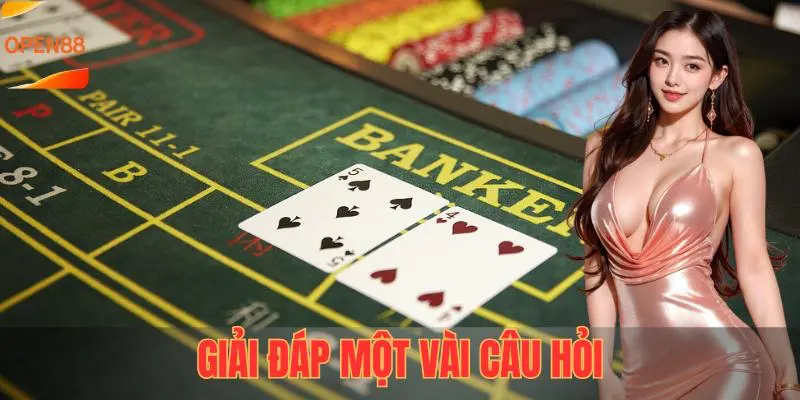 Giải đáp một vài câu hỏi nhận được nhiều nhất khi chơi Baccarat